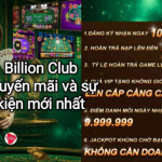 Billion Club kho game có gì hấp dẫn?