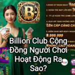 Billion Club Trải Nghiệm Có Gì Hấp Dẫn?