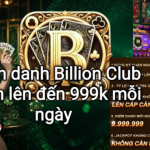 Vòng Quay May Mắn Billion Club – Cơ Hội Nhận Thưởng Hấp Dẫn 2026